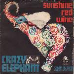 Crazy Elephant : Sunshine, Red Wine